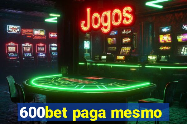 600bet paga mesmo